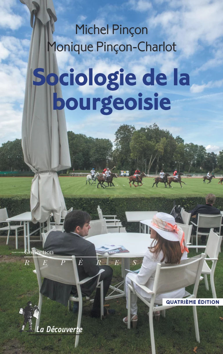 Sociologie de la bourgeoisie – Pinçon-Charlot – Résumé du livre